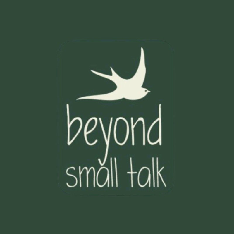 Beyond Small Talk