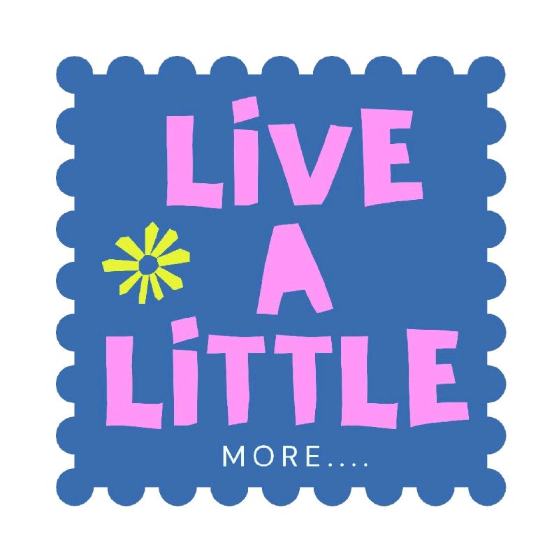 Live a Little More